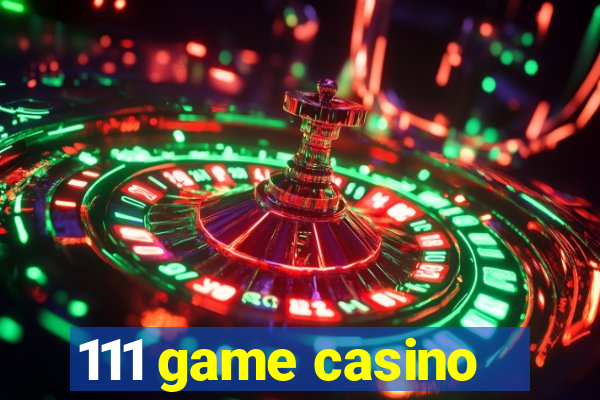 111 game casino